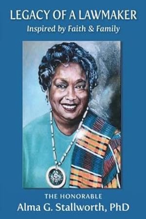 Seller image for Legacy of a Lawmaker: Inspired by Faith & Family by Stallworth, Alma G [Paperback ] for sale by booksXpress