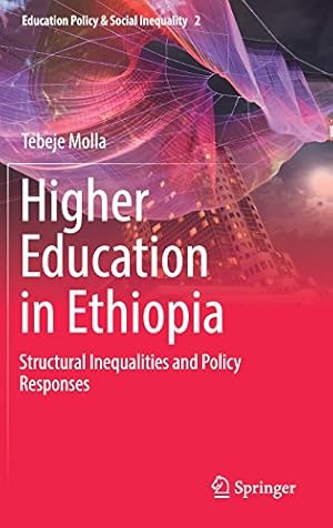 Seller image for Higher Education in Ethiopia: Structural Inequalities and Policy Responses (Education Policy & Social Inequality) by Molla, Tebeje [Hardcover ] for sale by booksXpress