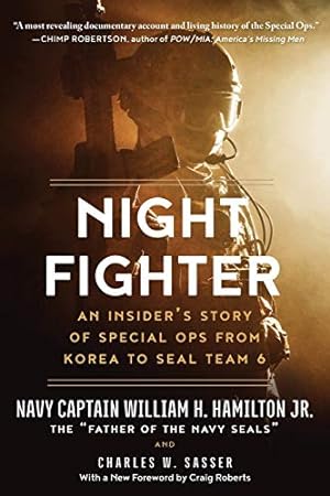 Seller image for Night Fighter: An Insider's Story of Special Ops from Korea to SEAL Team 6 by Hamilton, William H., Sasser, Charles W. [Paperback ] for sale by booksXpress