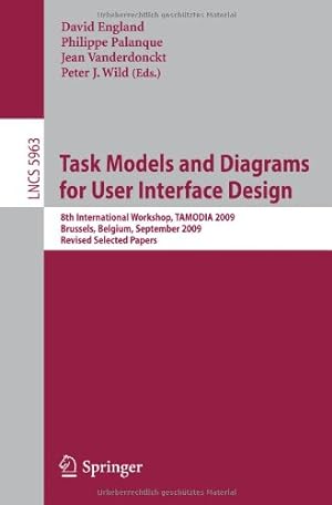 Seller image for Task Models and Diagrams for User Interface Design: 8th International Workshop, TAMODIA 2009, Brussels, Belgium, September 23-25, 2009, Revised Selected Papers (Lecture Notes in Computer Science) [Paperback ] for sale by booksXpress