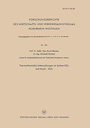 Seller image for Thermochemische Untersuchungen im System SiO2 und Na2O - SiO2 (Forschungsberichte des Wirtschafts- und Verkehrsministeriums Nordrhein-Westfalen) (German Edition) by Schwiete, Hans-Ernst [Paperback ] for sale by booksXpress