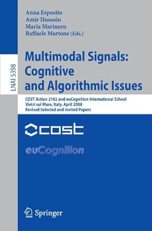 Immagine del venditore per Multimodal Signals: Cognitive and Algorithmic Issues: COST Action 2102 and euCognition International School Vietri sul Mare, Italy, April 21-26, 2008, . Papers (Lecture Notes in Computer Science) [Paperback ] venduto da booksXpress