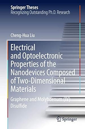 Immagine del venditore per Electrical and Optoelectronic Properties of the Nanodevices Composed of Two-Dimensional Materials: Graphene and Molybdenum (IV) Disulfide (Springer Theses) by Liu, Cheng-Hua [Hardcover ] venduto da booksXpress