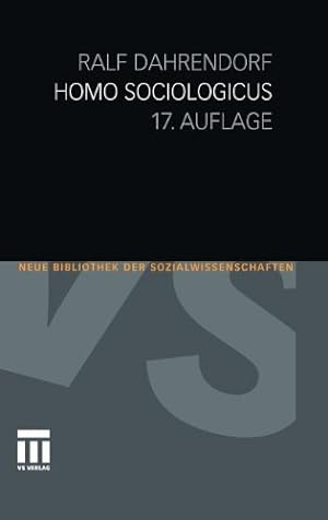 Seller image for Homo Sociologicus: Ein Versuch zur Geschichte, Bedeutung und Kritik der Kategorie der sozialen Rolle (Neue Bibliothek der Sozialwissenschaften) (German Edition) by Dahrendorf, Ralf [Paperback ] for sale by booksXpress