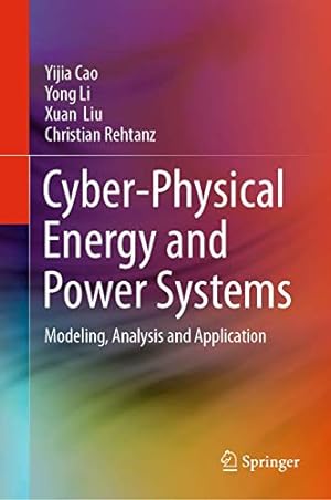 Seller image for Cyber-Physical Energy and Power Systems: Modeling, Analysis and Application by Cao, Yijia, Li, Yong, Liu, Xuan, Rehtanz, Christian [Hardcover ] for sale by booksXpress