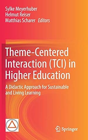 Image du vendeur pour Theme-Centered Interaction (TCI) in Higher Education: A Didactic Approach for Sustainable and Living Learning [Hardcover ] mis en vente par booksXpress