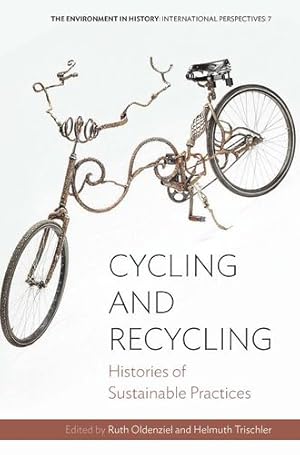 Seller image for Cycling and Recycling: Histories of Sustainable Practices (Environment in History: International Perspectives) [Paperback ] for sale by booksXpress