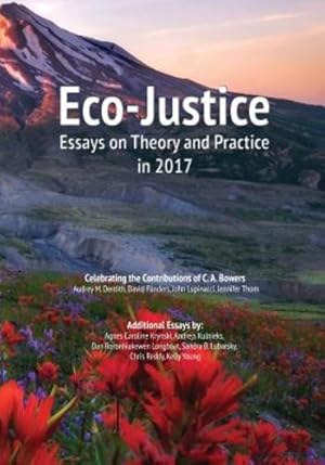 Seller image for Eco-Justice: Essays on Theory and Practice in 2017 by Dentith, Audrey M, Flinders, David, Lupinacci, John [Paperback ] for sale by booksXpress