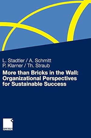 Seller image for More than Bricks in the Wall: Organizational Perspectives for Sustainable Success: A tribute to Professor Dr. Gilbert Probst [Hardcover ] for sale by booksXpress