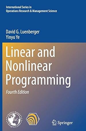 Seller image for Linear and Nonlinear Programming (International Series in Operations Research & Management Science) by Luenberger, David G. G. [Paperback ] for sale by booksXpress