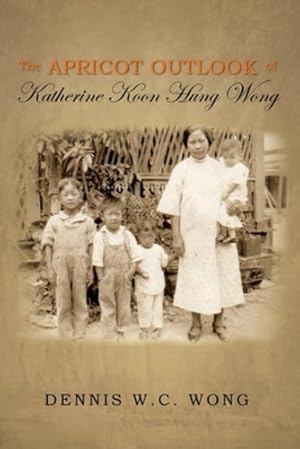 Seller image for The Apricot Outlook of Katherine Koon Hung Wong [Soft Cover ] for sale by booksXpress