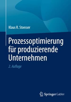 Imagen del vendedor de Prozessoptimierung f ¼r produzierende Unternehmen (German Edition) by Stoesser, Klaus R. [Paperback ] a la venta por booksXpress