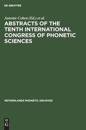 Imagen del vendedor de Abstracts of the Tenth International Congress of Phonetic Sciences (Netherlands Phonetic Archives) [Hardcover ] a la venta por booksXpress