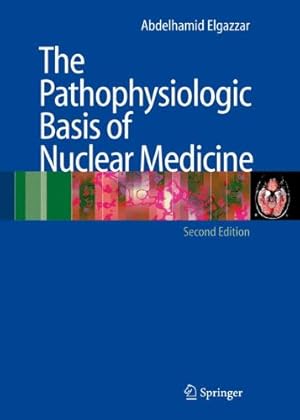 Bild des Verkufers fr The Pathophysiologic Basis of Nuclear Medicine [Paperback ] zum Verkauf von booksXpress