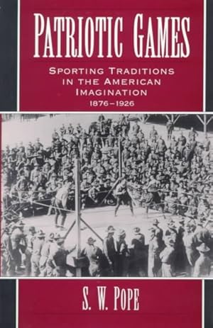 Immagine del venditore per Patriotic Games : Sporting Traditions in the American Imagination, 1876-1926 venduto da GreatBookPrices