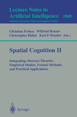 Seller image for Spatial Cognition II: Integrating Abstract Theories, Empirical Studies, Formal Methods, and Practical Applications (Lecture Notes in Computer Science) (v. 2) [Paperback ] for sale by booksXpress