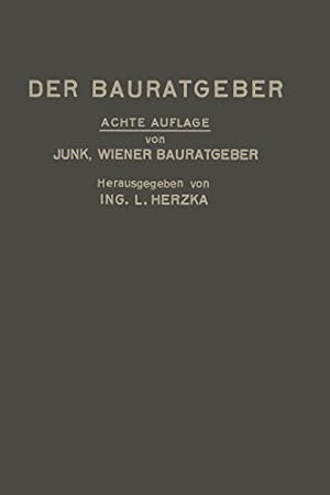 Seller image for Der Bauratgeber: Handbuch für das gesamte Baugewerbe und seine Grenzgebiete (German Edition) by Junk, David Valentin, Herzka, Leopold [Paperback ] for sale by booksXpress