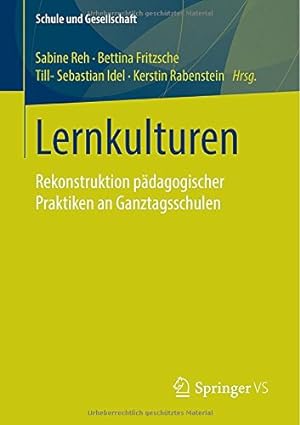 Seller image for Lernkulturen: Rekonstruktion pädagogischer Praktiken an Ganztagsschulen (Schule und Gesellschaft) (German Edition) [Paperback ] for sale by booksXpress