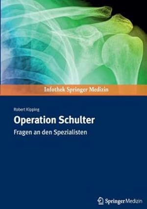 Image du vendeur pour Operation Schulter: Fragen an den Spezialisten (German Edition) by Kipping, Robert [Paperback ] mis en vente par booksXpress