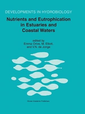 Imagen del vendedor de Nutrients and Eutrophication in Estuaries and Coastal Waters (Developments in Hydrobiology) [Paperback ] a la venta por booksXpress