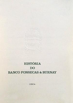 HISTÓRIA DO BANCO FONSECAS & BURNAY.