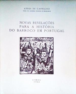 NOVAS REVELAÇÕES PARA A HISTÓRIA DO BARROCO EM PORTUGAL.
