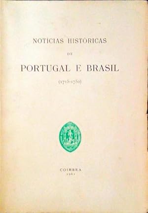 NOTÍCIAS HISTÓRICAS DE PORTUGAL E BRASIL. [2 vols.]