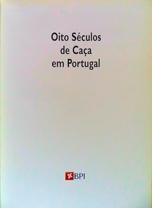 OITO SÉCULOS DE CAÇA EM PORTUGAL.