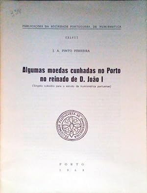 Bild des Verkufers fr ALGUMAS MOEDAS CUNHADAS NO PORTO NO REINADO DE D. JOO I. zum Verkauf von Livraria Castro e Silva