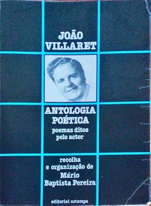 JOÃO VILLARET: ANTOLOGIA POÉTICA. Poemas ditos pelo actor.