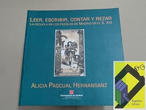 Imagen del vendedor de Leer,escribir,contar y rezar. La escuela en los pueblos de Madrid en el s.XIX a la venta por Ragtime Libros