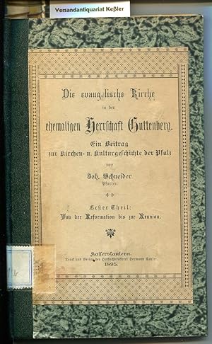 Die evangelische Kirche in der ehemaligen Herrschaft Guttenberg : Ein Beitrag zur Kirchen- und Ku...