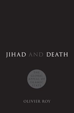 Seller image for Jihad and Death : The Global Appeal of Islamic State for sale by GreatBookPricesUK