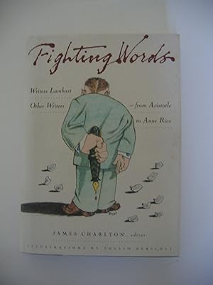 Seller image for Fighting Words/Writers Lambast Other Writers-from(Aristotle to Anne Rice for sale by Empire Books
