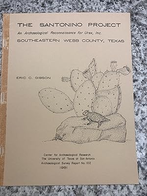 Seller image for The Santonino Project, An Archhaeological Reconaissance for Urex, Inc., Southeastern Webb County, Texas for sale by TribalBooks