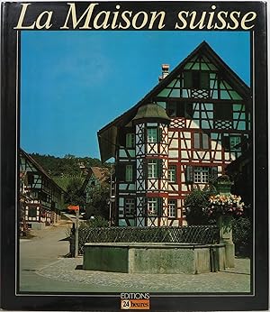 Seller image for La Maison Suisse: Maisons d'habitation, manoirs et maisons de corporations for sale by Newbury Books
