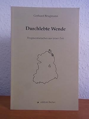 Imagen del vendedor de Durchlebte Wende. Fragmentarisches aus jener Zeit a la venta por Antiquariat Weber