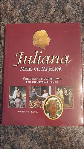 Seller image for Juliana, mens en majesteit: Vorstelijke biografie van een dienstbaar leven (Dutch Edition) for sale by Darby Jones