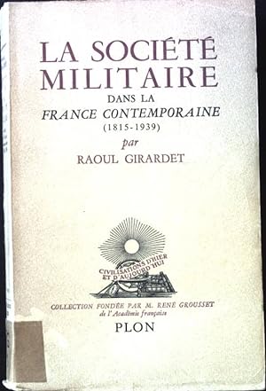 Image du vendeur pour La Societe Militaire dans la France Contemporaine (1815-1939). mis en vente par books4less (Versandantiquariat Petra Gros GmbH & Co. KG)