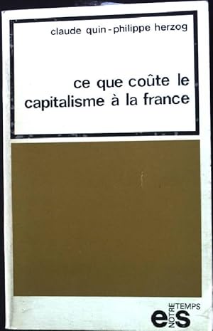 Seller image for Ce que coute le capitalisme a la france for sale by books4less (Versandantiquariat Petra Gros GmbH & Co. KG)