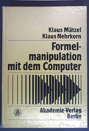 Imagen del vendedor de Formelmanipulation mit dem Computer: Systeme und Algorithmen. Informatik - Kybernetik - Rechentechnik Band 11 a la venta por books4less (Versandantiquariat Petra Gros GmbH & Co. KG)