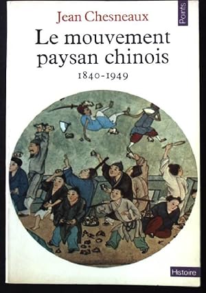 Seller image for Le Mouvement paysan chinois : 1840-1949 for sale by books4less (Versandantiquariat Petra Gros GmbH & Co. KG)