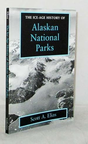 Bild des Verkufers fr The Ice Age History of Alaskan National Parks zum Verkauf von Adelaide Booksellers