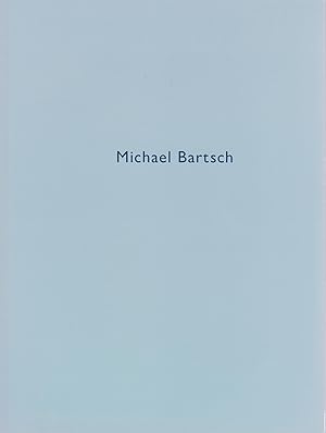 Seller image for Michael Bartsch for sale by Antiquariat Kastanienhof