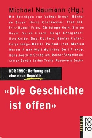 Bild des Verkäufers für Die Geschichte ist offen. DDR 1990: Hoffnung auf eine neue Republik zum Verkauf von Gabis Bücherlager