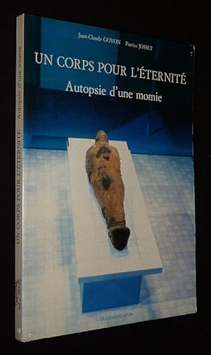 Bild des Verkufers fr Un Corps pour l'ternit : autopsie d'une momie zum Verkauf von Abraxas-libris