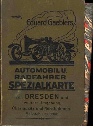 Automobil- und Radfahrer Sepzialkarte von Dresden und weiterer Umgebung, Oberlausitz und Nordböhm...