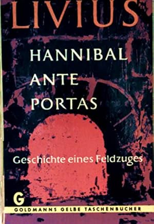 Bild des Verkufers fr Hannibal, Ante, Portas - Geschichte eines Feldzuges, bertragen von Dr. Hans Feix zum Verkauf von Gabis Bcherlager