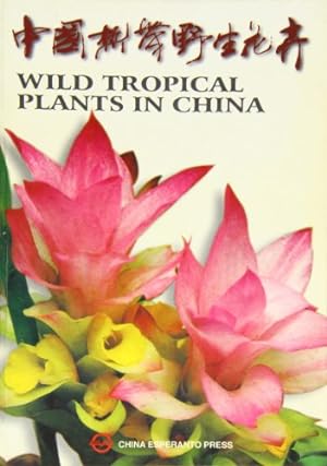 Wild Tropical Plants in China.