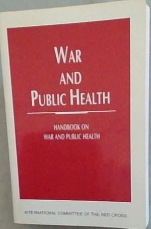 Bild des Verkufers fr War and Public Health. Handbook on War and Public Health zum Verkauf von Chapter 1